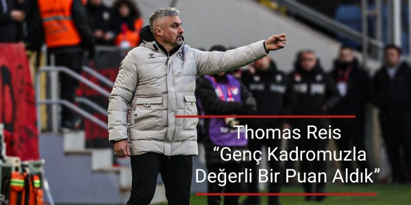 Thomas Reis “Genç Kadromuzla Değerli Bir Puan Aldık”